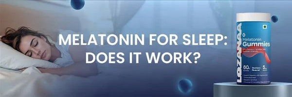Melatonin for Sleep: Does It Work? - Lozanaa