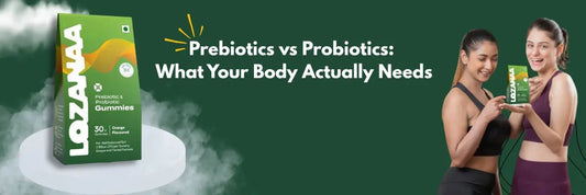 Prebiotics vs Probiotics: What Your Body Actually Needs - Lozanaa
