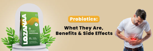 Probiotics: What They Are, Benefits & Side Effects - Lozanaa